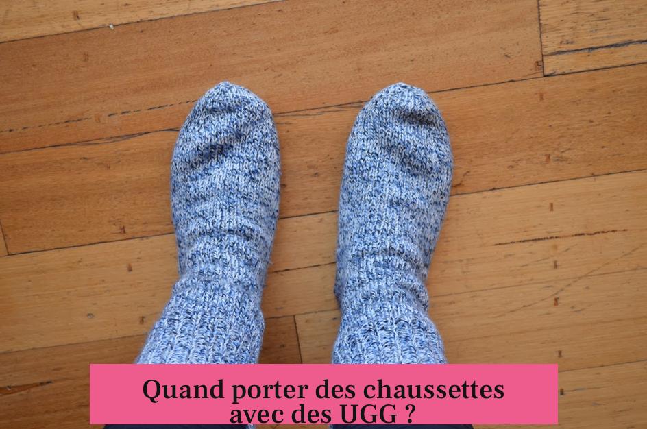 Quand porter des chaussettes avec des UGG ?