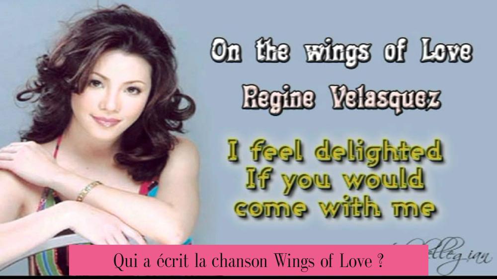 Qui a écrit la chanson Wings of Love ?