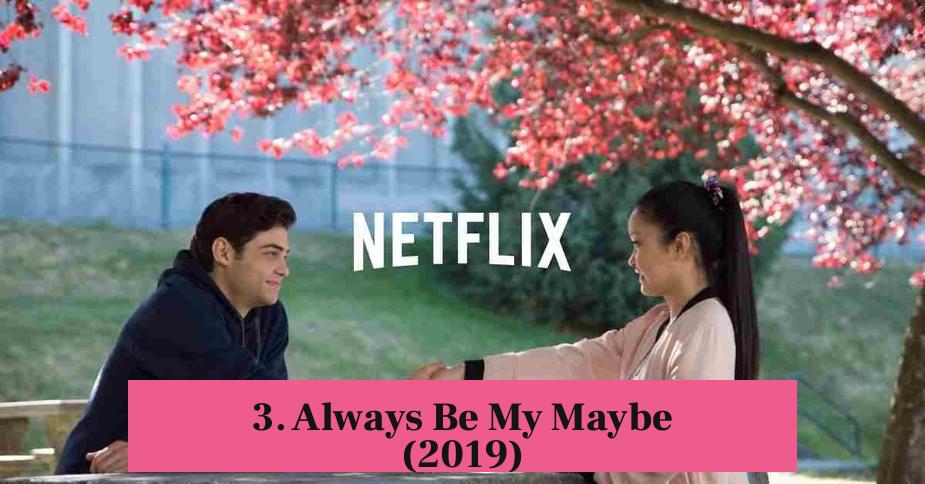 3. Always Be My Maybe (2019)