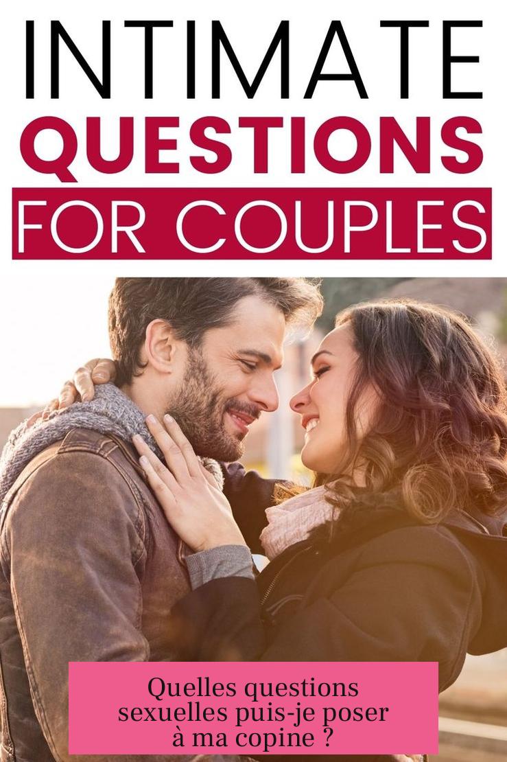 Quelles questions sexuelles puis-je poser à ma copine ?