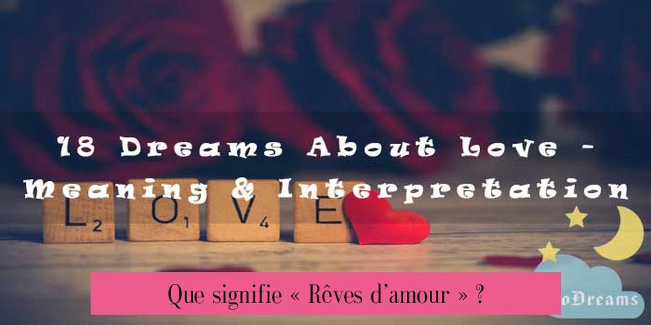 Que signifie « Rêves d’amour » ?
