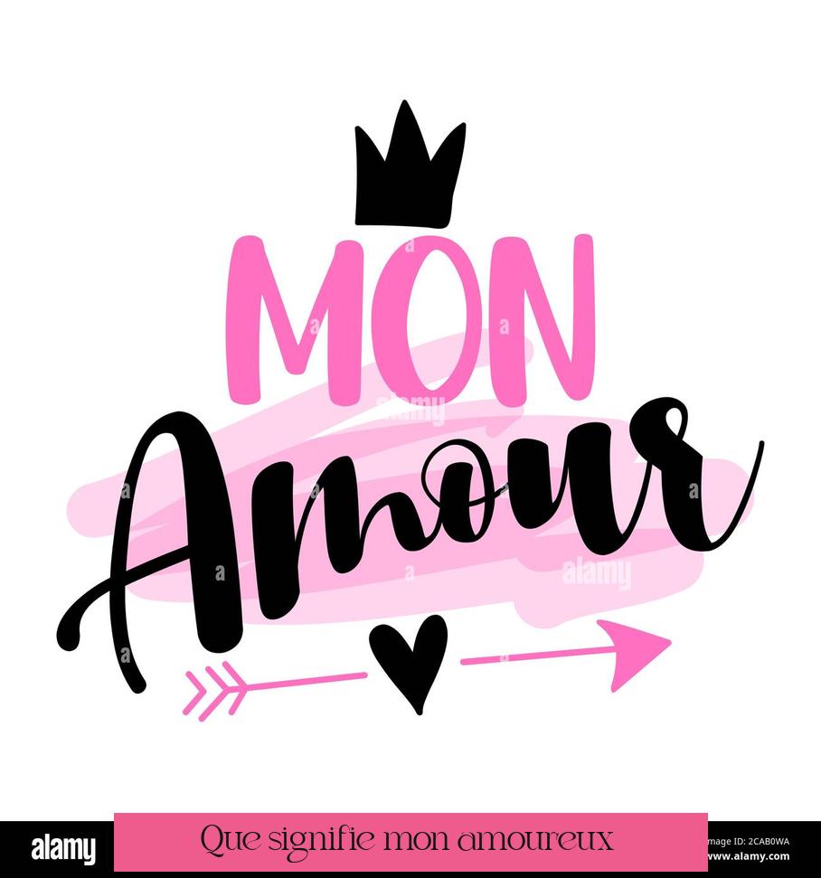 Que signifie "mon amoureux" ?