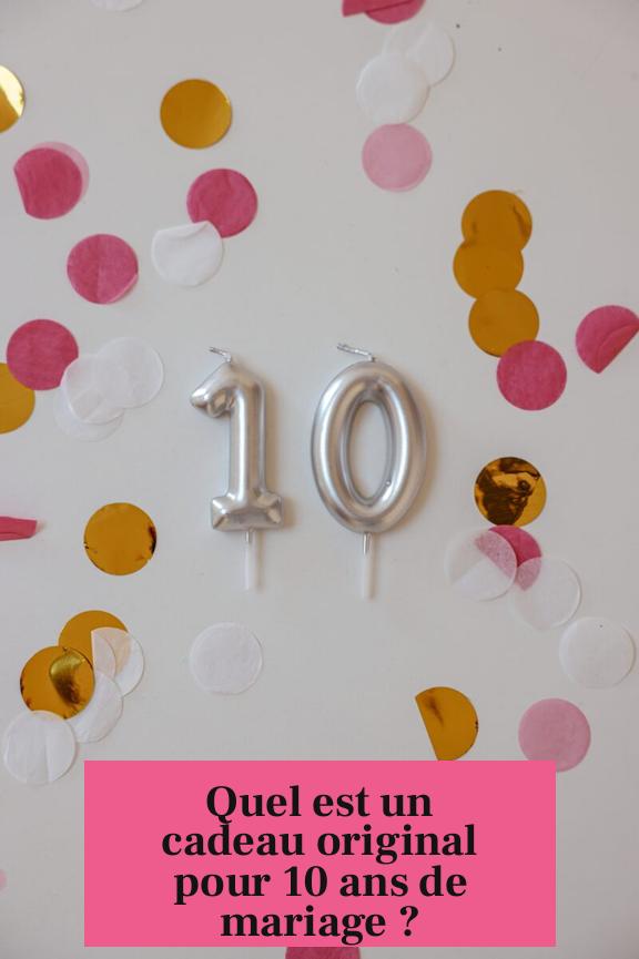 Quel est un cadeau original pour 10 ans de mariage ?