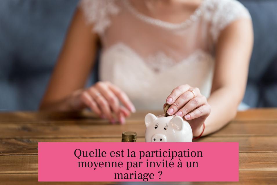 Quelle est la participation moyenne par invité à un mariage ?