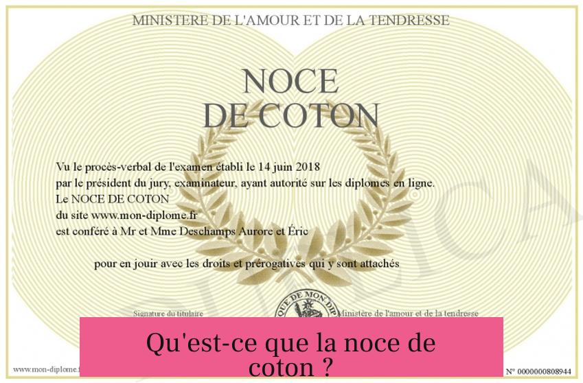 Qu'est-ce que la noce de coton ?