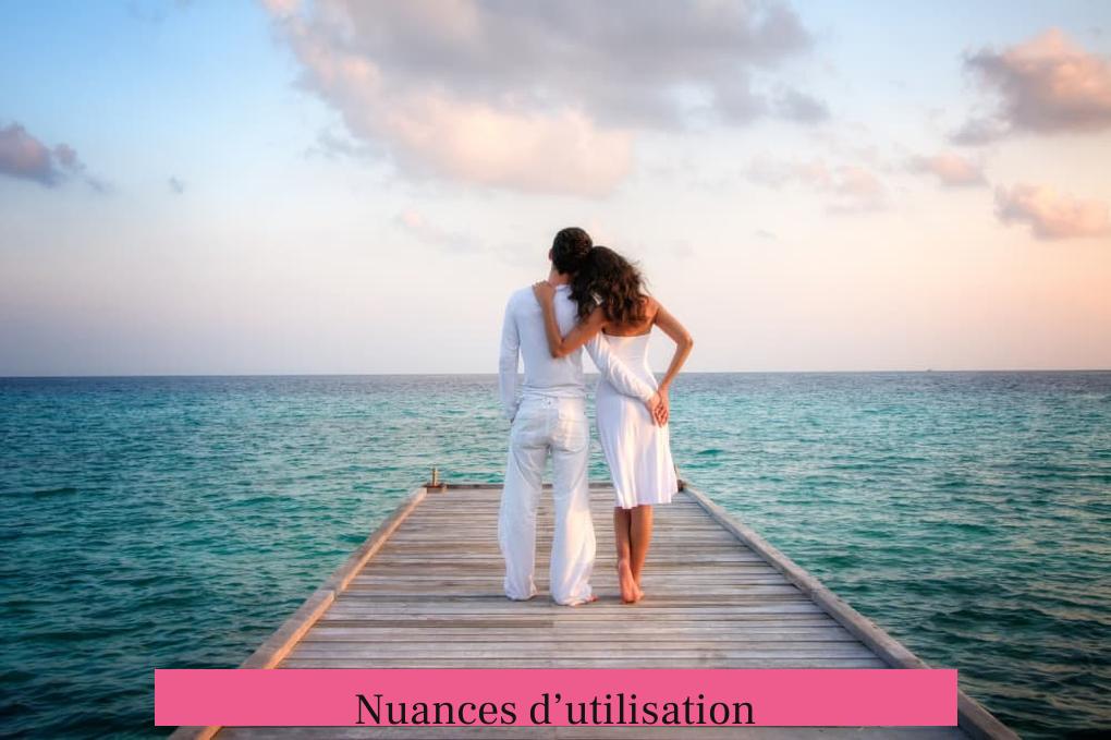 Nuances d’utilisation