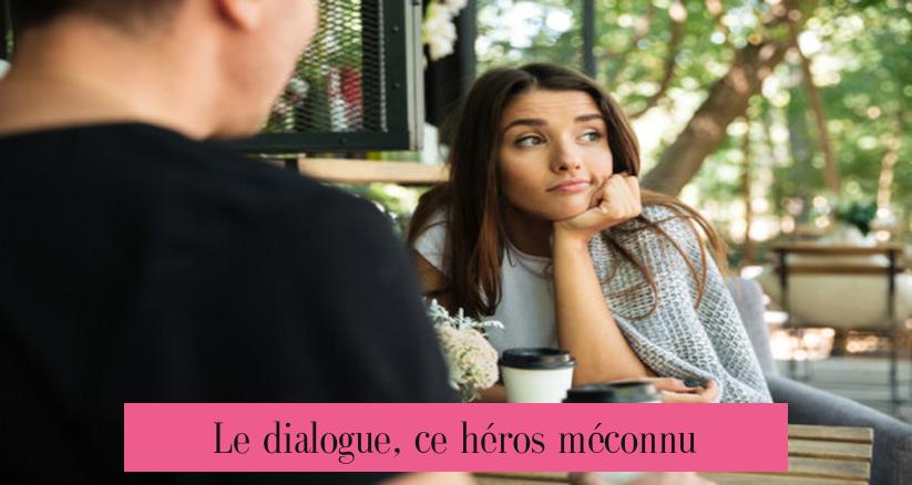Le dialogue, ce héros méconnu