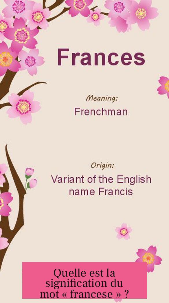 Quelle est la signification du mot « francese » ?