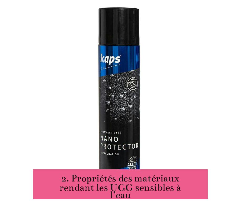 2. Propriétés des matériaux rendant les UGG sensibles à l’eau