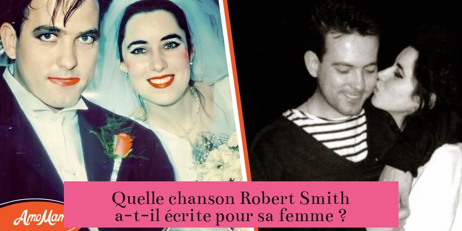 Quelle chanson Robert Smith a-t-il écrite pour sa femme ?