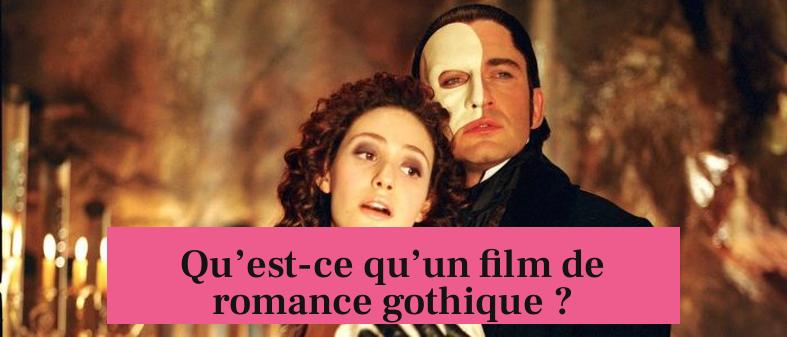 Qu’est-ce qu’un film de romance gothique ?
