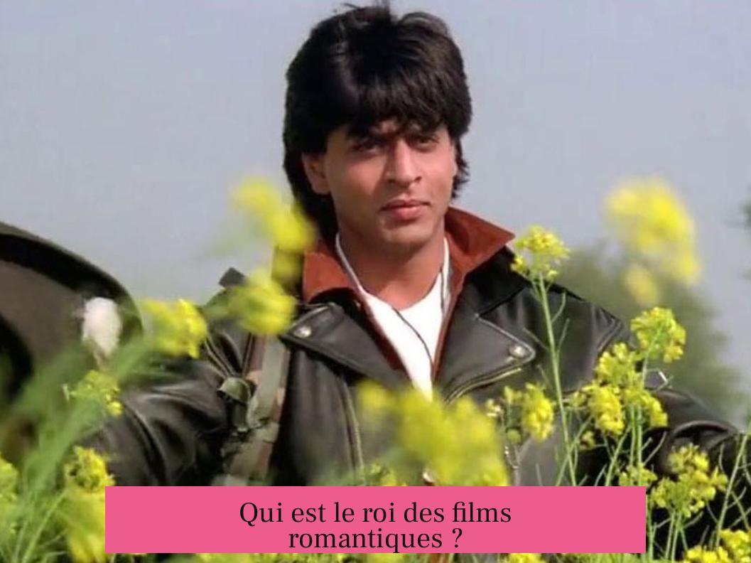 Qui est le roi des films romantiques ?
