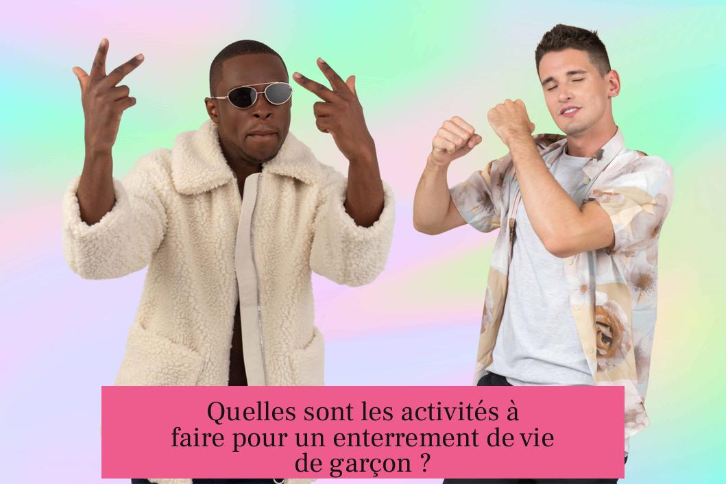 Quelles sont les activités à faire pour un enterrement de vie de garçon ?