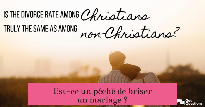 Est-ce un péché de briser un mariage ?