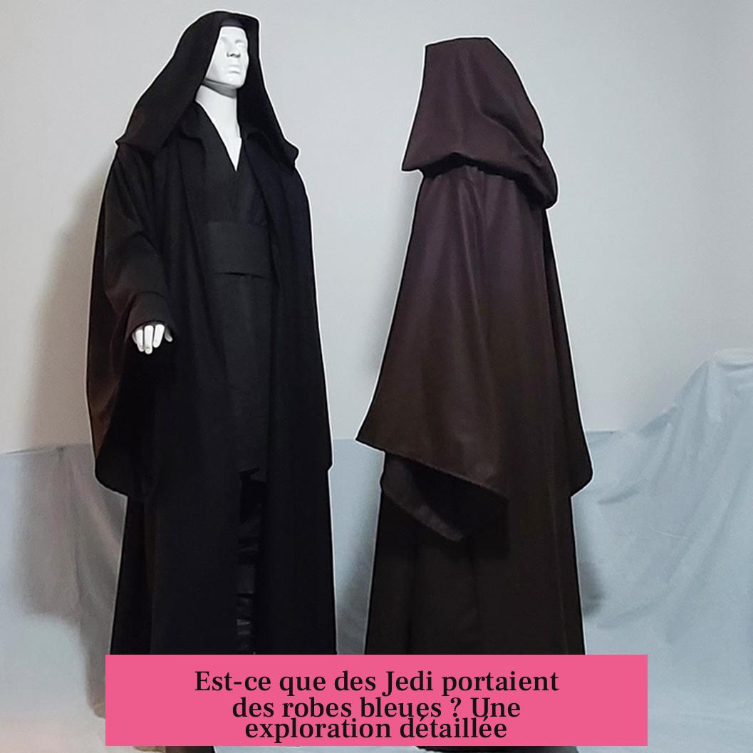Est-ce que des Jedi portaient des robes bleues ? Une exploration détaillée