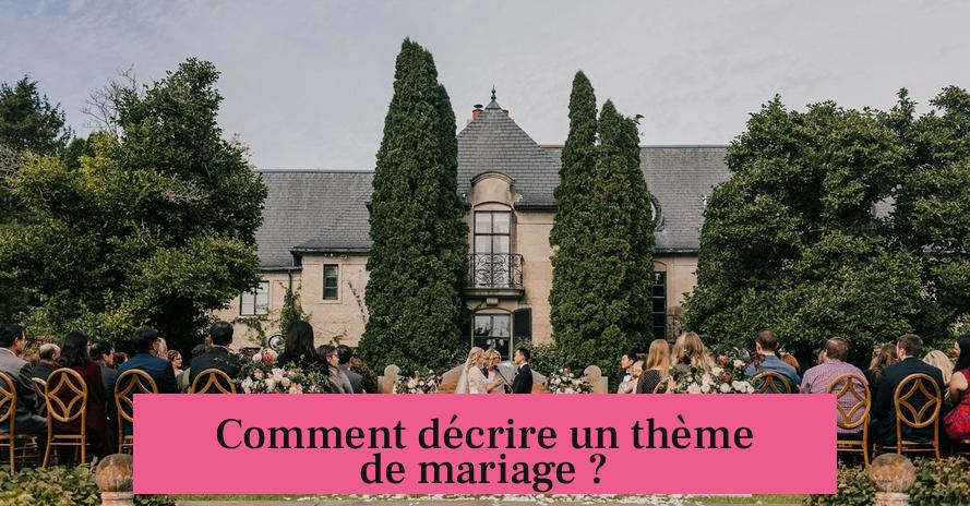 Comment décrire un thème de mariage ?