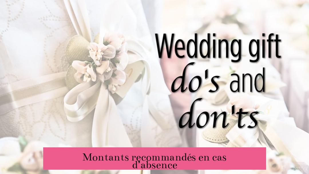 Montants recommandés en cas d’absence