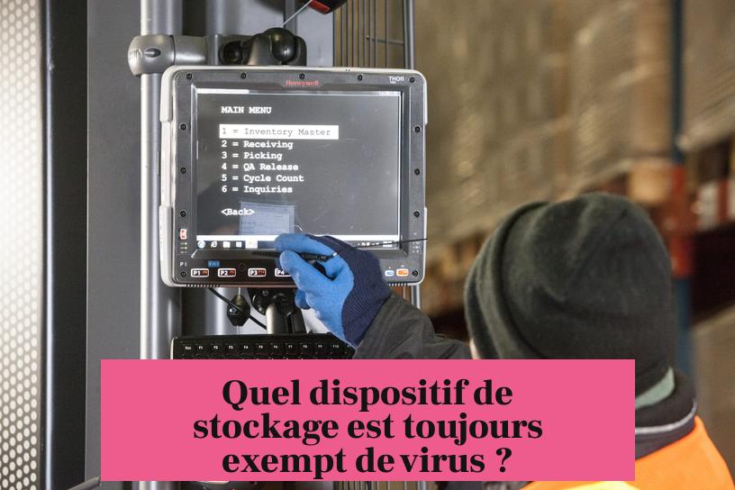 Quel dispositif de stockage est toujours exempt de virus ?