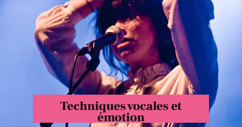 Techniques vocales et émotion