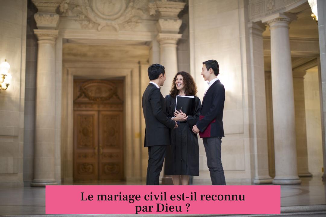 Le mariage civil est-il reconnu par Dieu ?