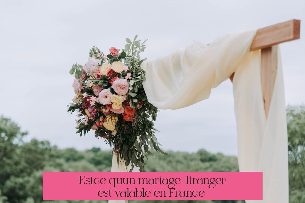 Est-ce qu'un mariage à l'étranger est valable en France ?