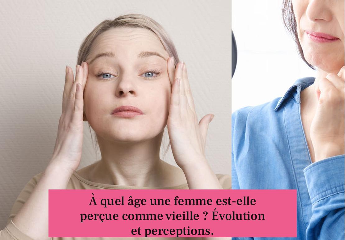 À quel âge une femme est-elle perçue comme vieille ? Évolution et perceptions.