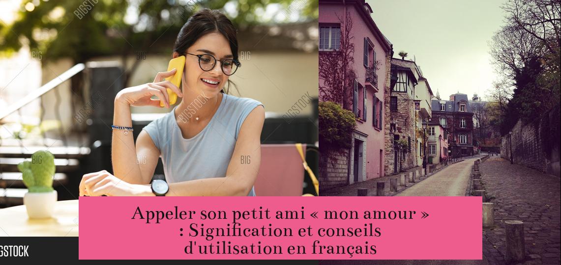 Appeler son petit ami « mon amour » : Signification et conseils d'utilisation en français