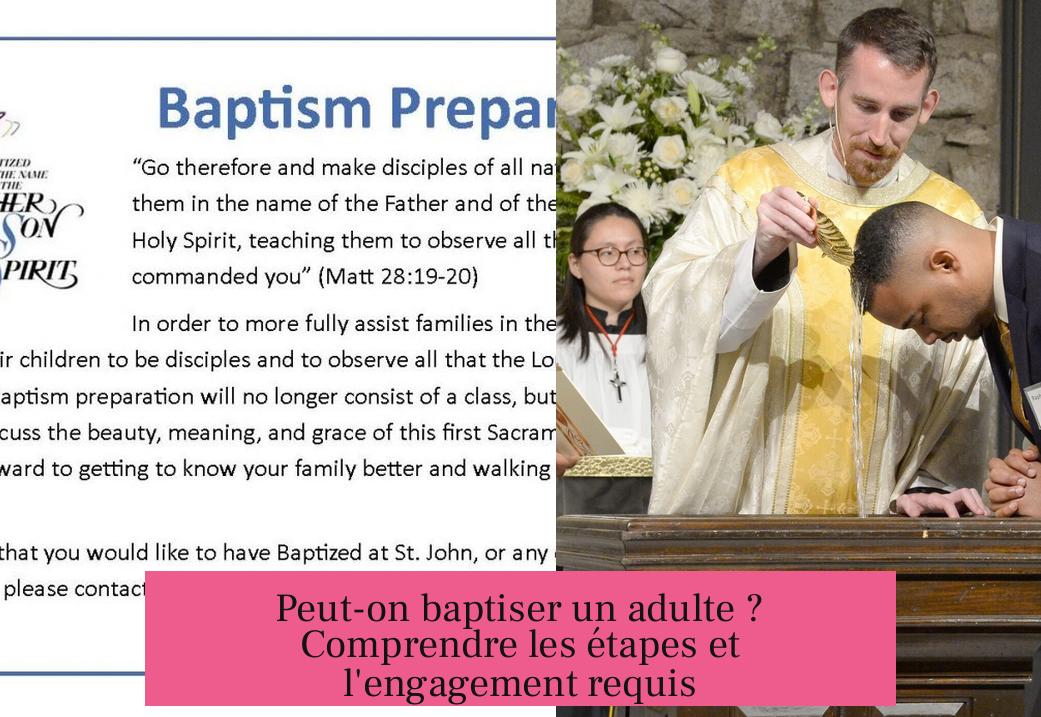 Peut-on baptiser un adulte ? Comprendre les étapes et l'engagement requis