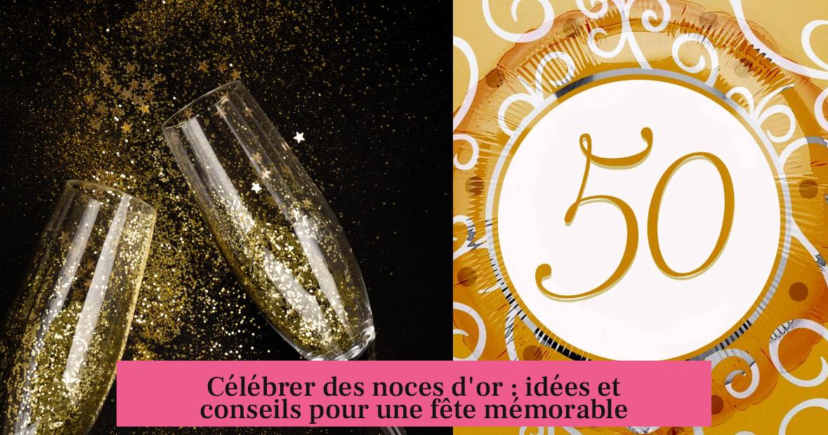 Célébrer des noces d'or : idées et conseils pour une fête mémorable
