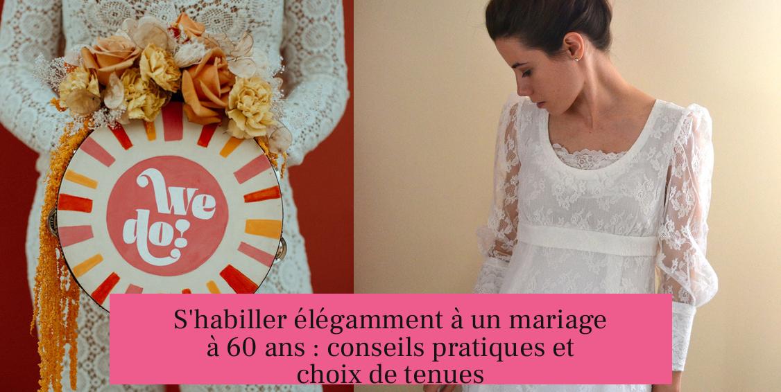 S'habiller élégamment à un mariage à 60 ans : conseils pratiques et choix de tenues