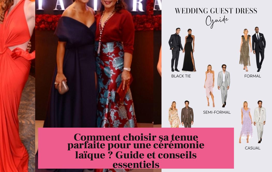 Comment choisir sa tenue parfaite pour une cérémonie laïque ? Guide et conseils essentiels