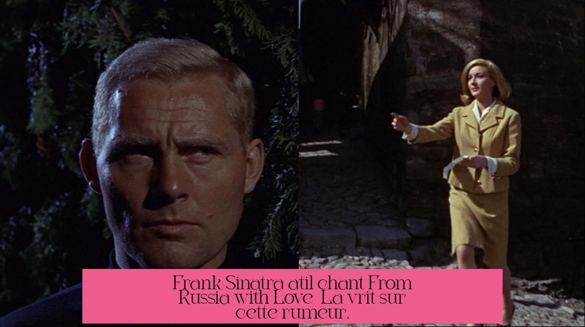 Frank Sinatra a-t-il chanté "From Russia with Love" ? La vérité sur cette rumeur.