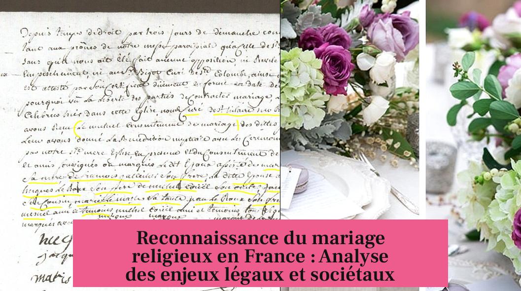 Reconnaissance du mariage religieux en France : Analyse des enjeux légaux et sociétaux
