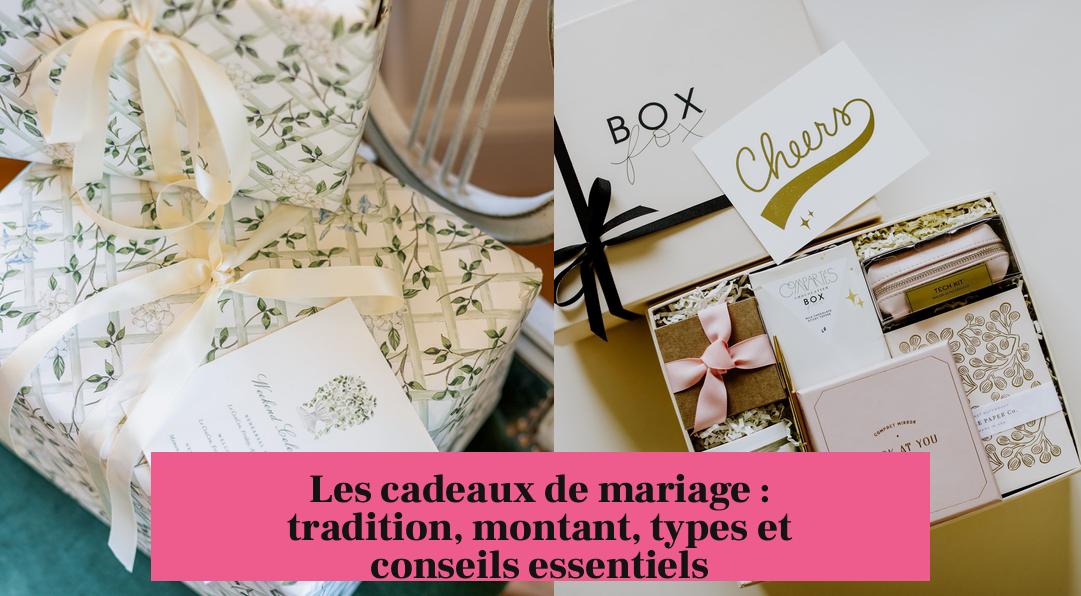 Les cadeaux de mariage : tradition, montant, types et conseils essentiels