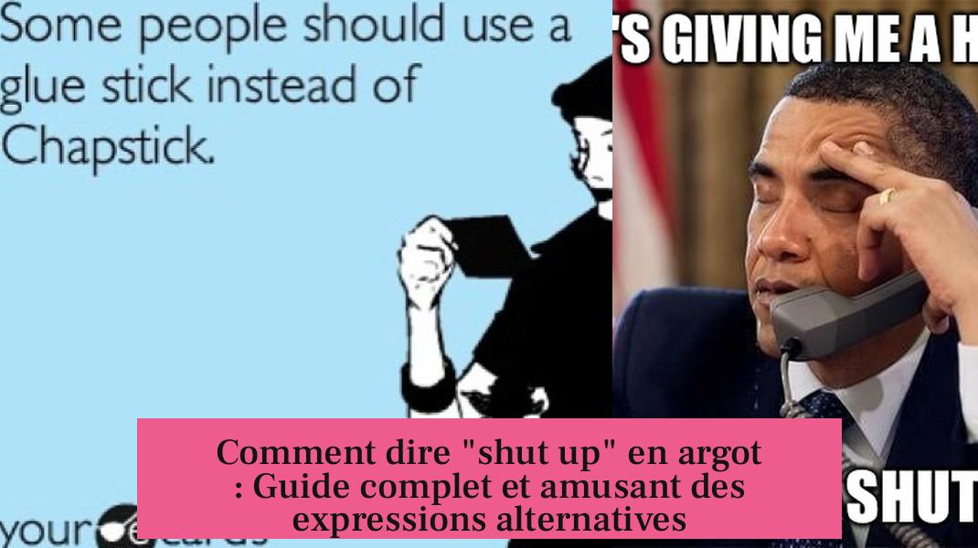 Comment dire "shut up" en argot : Guide complet et amusant des expressions alternatives