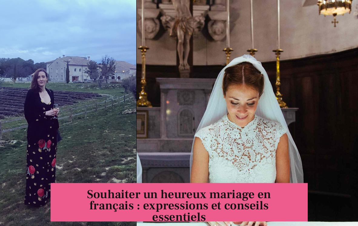 Souhaiter un heureux mariage en français : expressions et conseils essentiels