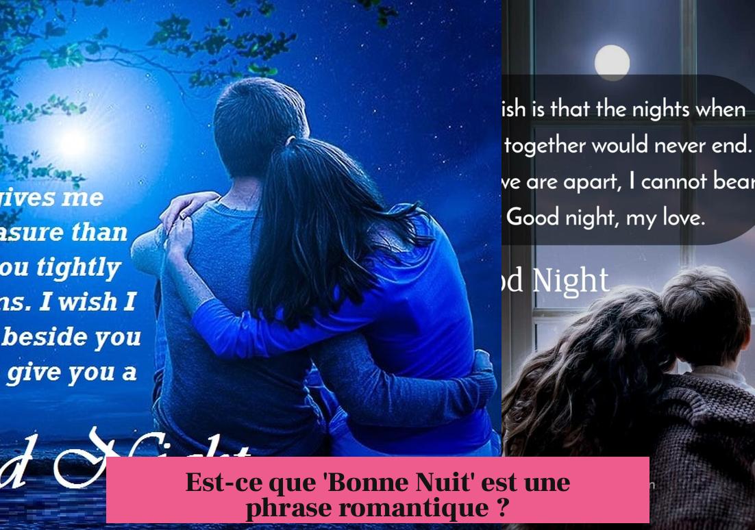 Est-ce que 'Bonne Nuit' est une phrase romantique ?