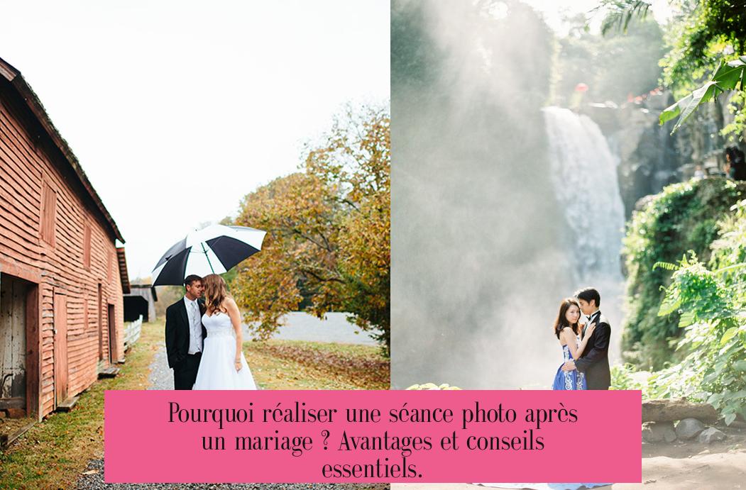 Pourquoi réaliser une séance photo après un mariage ? Avantages et conseils essentiels.