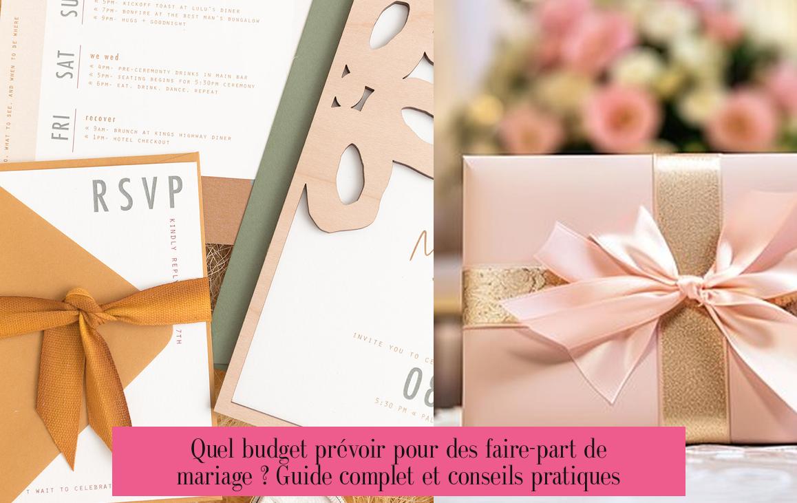Quel budget prévoir pour des faire-part de mariage ? Guide complet et conseils pratiques
