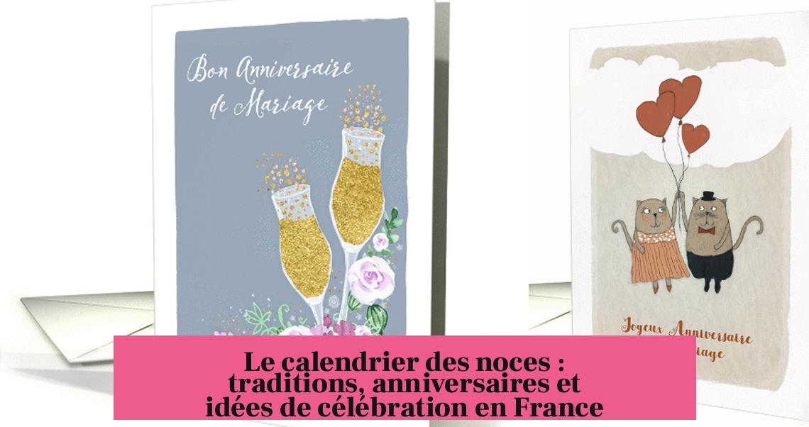 Le calendrier des noces : traditions, anniversaires et idées de célébration en France