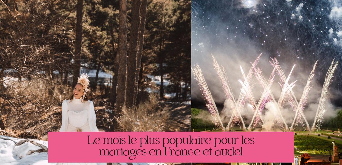 Le mois le plus populaire pour les mariages en France et au-delà