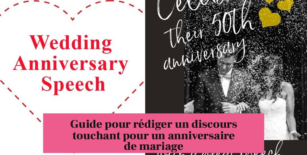 Guide pour rédiger un discours touchant pour un anniversaire de mariage