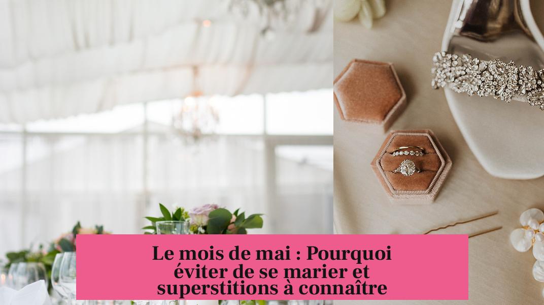 Le mois de mai : Pourquoi éviter de se marier et superstitions à connaître