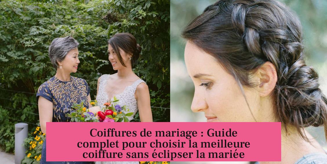 Coiffures de mariage : Guide complet pour choisir la meilleure coiffure sans éclipser la mariée