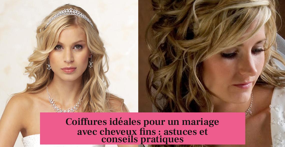 Coiffures idéales pour un mariage avec cheveux fins : astuces et conseils pratiques