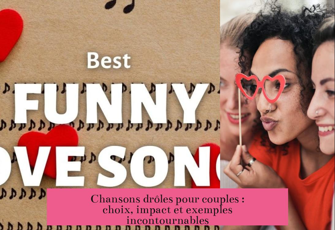 Chansons drôles pour couples : choix, impact et exemples incontournables