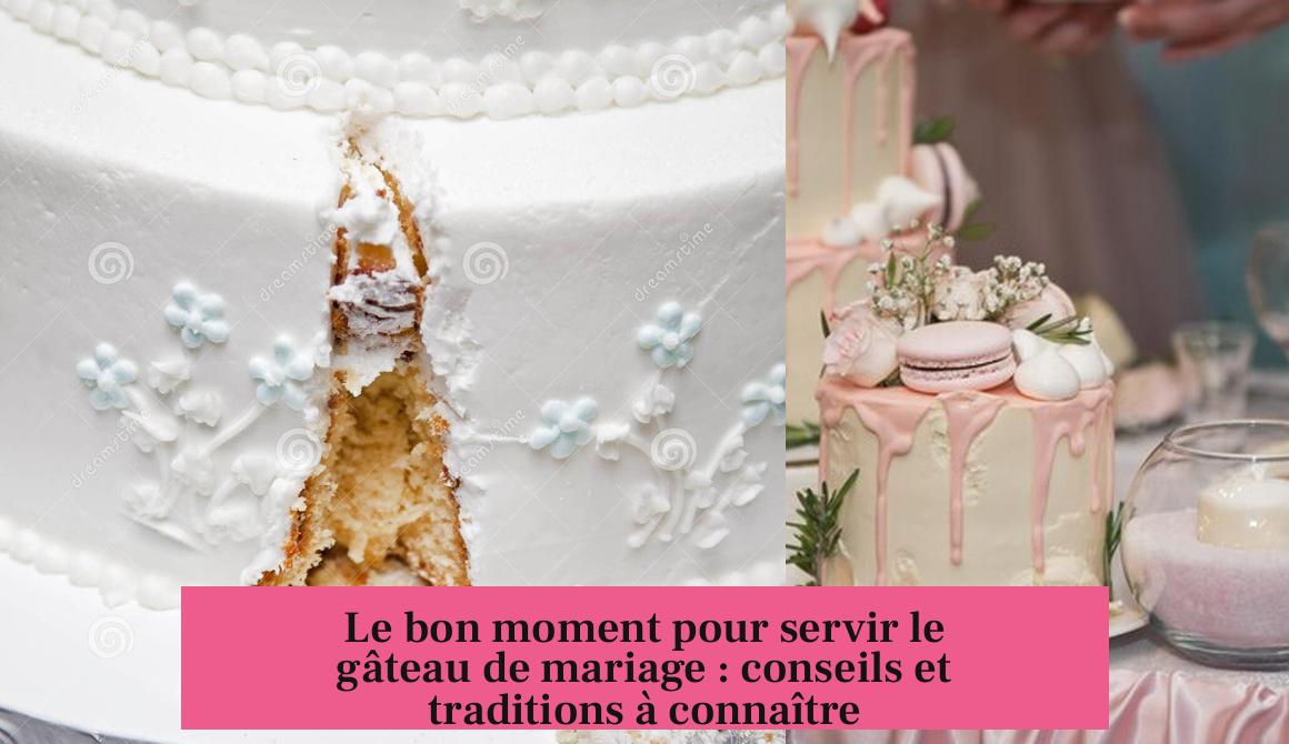 Le bon moment pour servir le gâteau de mariage : conseils et traditions à connaître