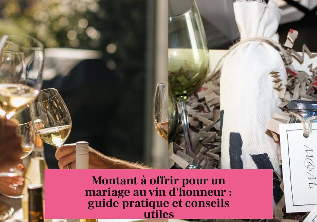 Montant à offrir pour un mariage au vin d'honneur : guide pratique et conseils utiles