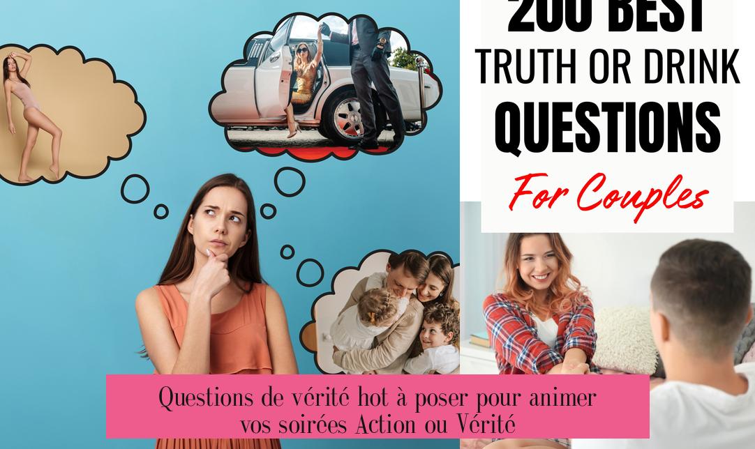 Questions de vérité hot à poser pour animer vos soirées Action ou Vérité