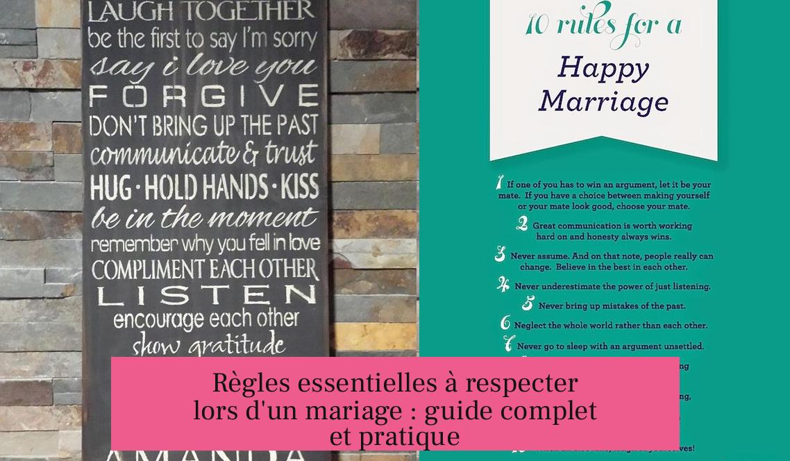 Règles essentielles à respecter lors d'un mariage : guide complet et pratique